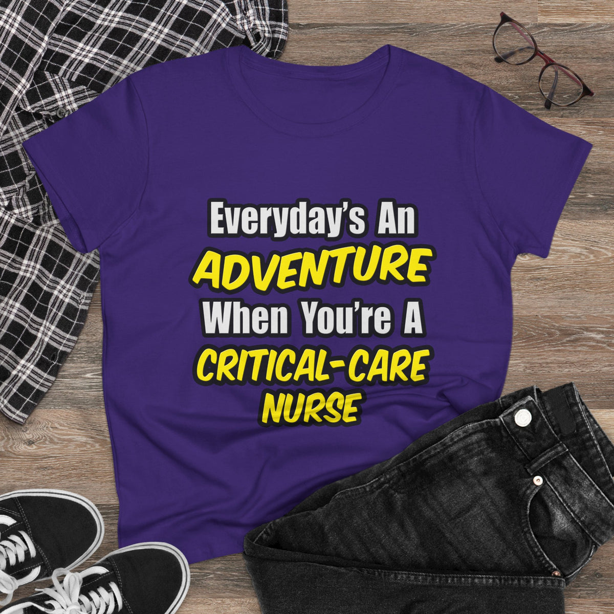 Everyday's An Adventure .. Critical Care Nurse - Women's Midweight Cotton Tee