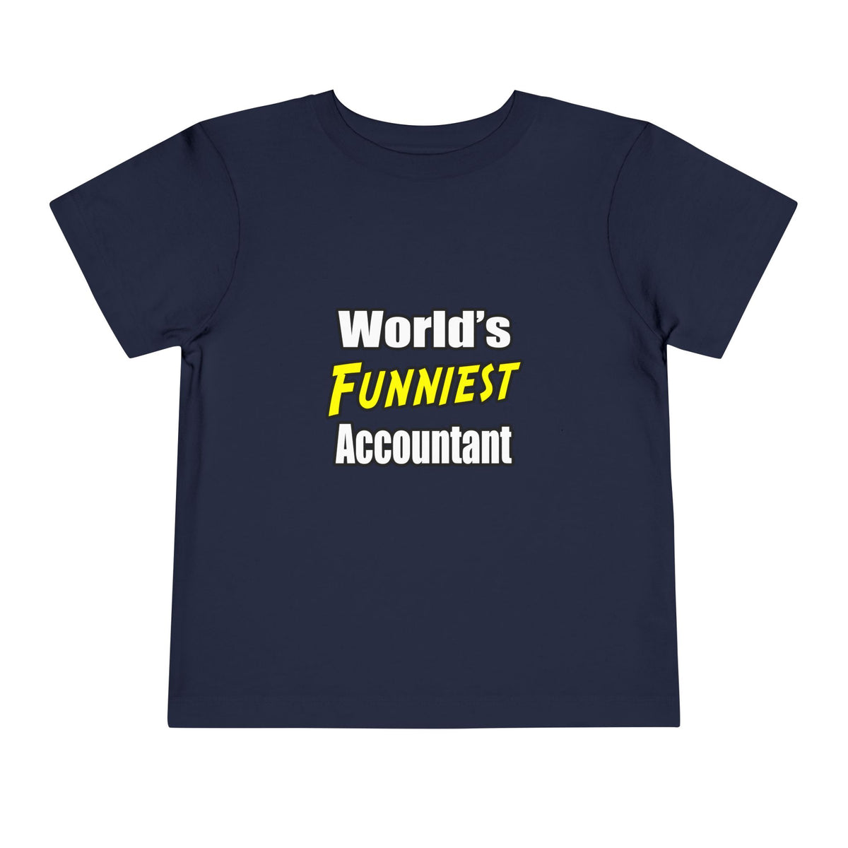 World's Funniest Accountant - Toddler Short Sleeve Tee