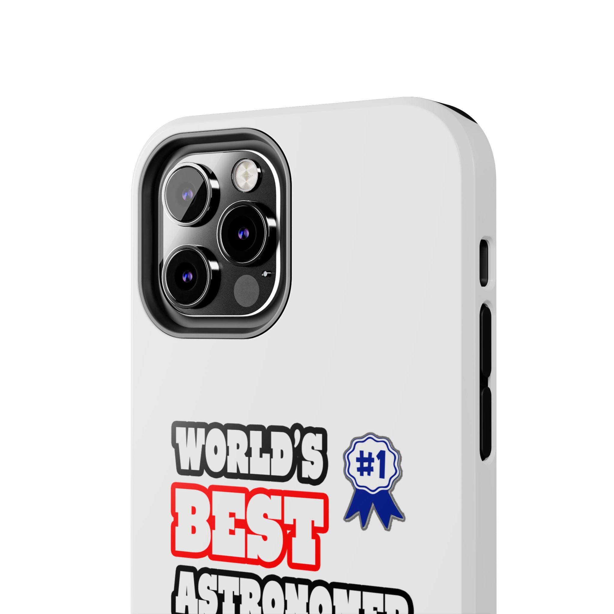 World's Best Astronomer - Tough Phone Cases