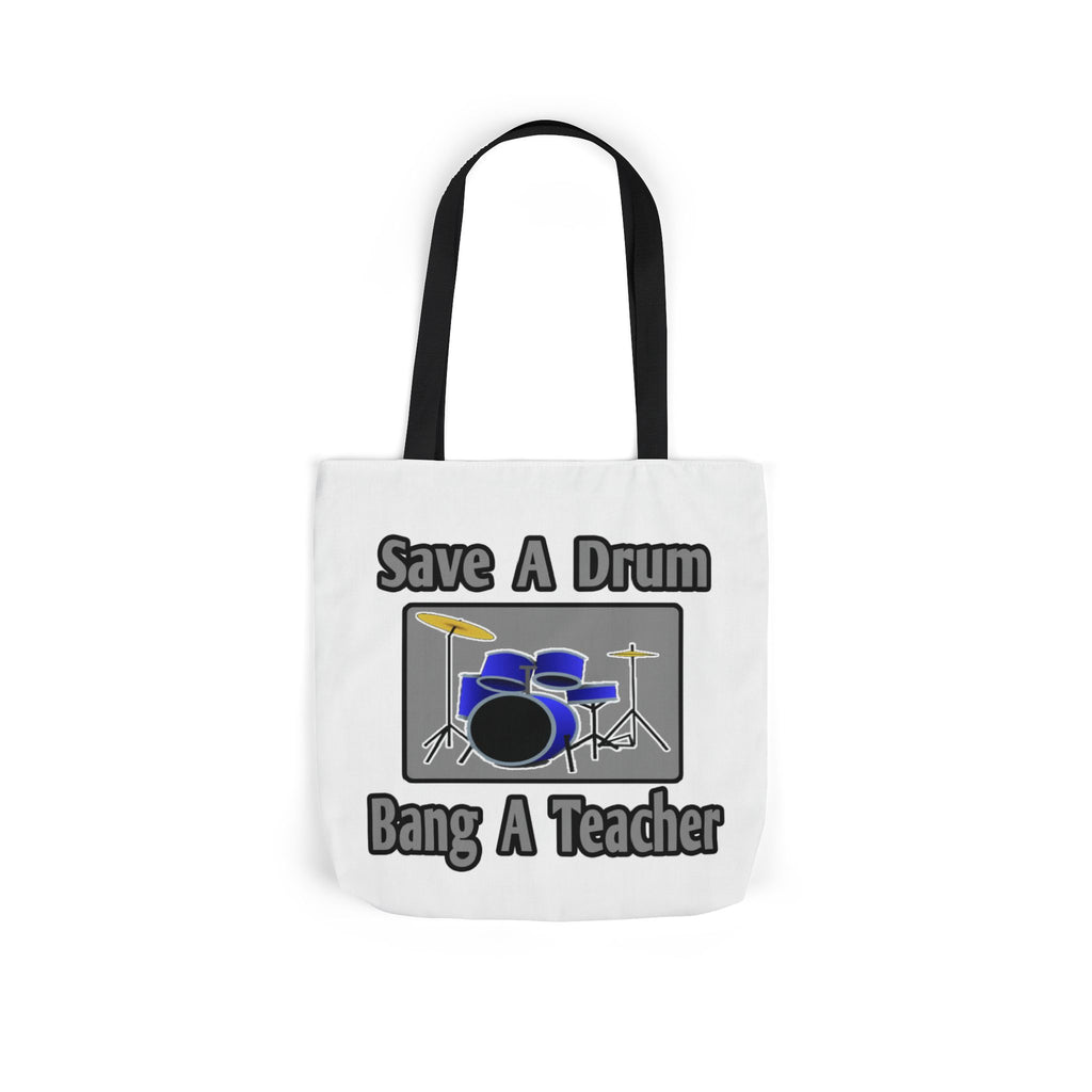 Save a Drum...Bang a Teacher - Canvas Tote Bag, 5-Color Straps