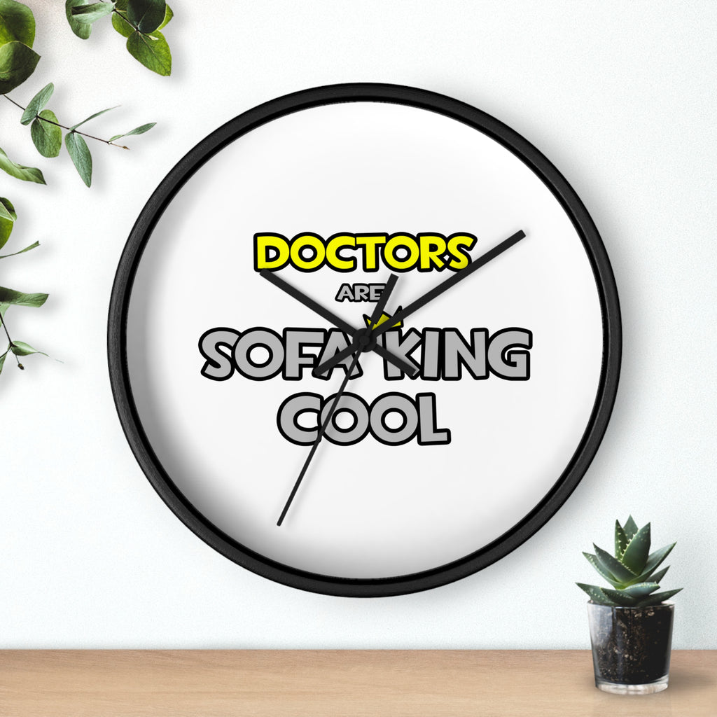 Doctors Are Sofa King Cool - Wall Clock
