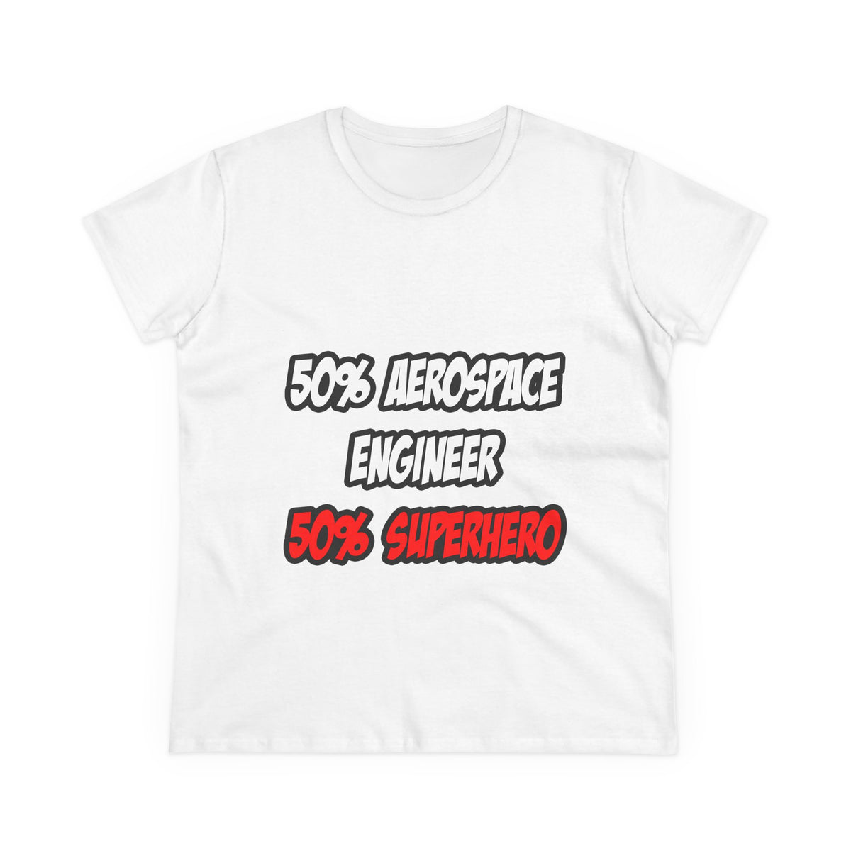Half Aerospace Engineer...Half Superhero - Women's Midweight Cotton Tee