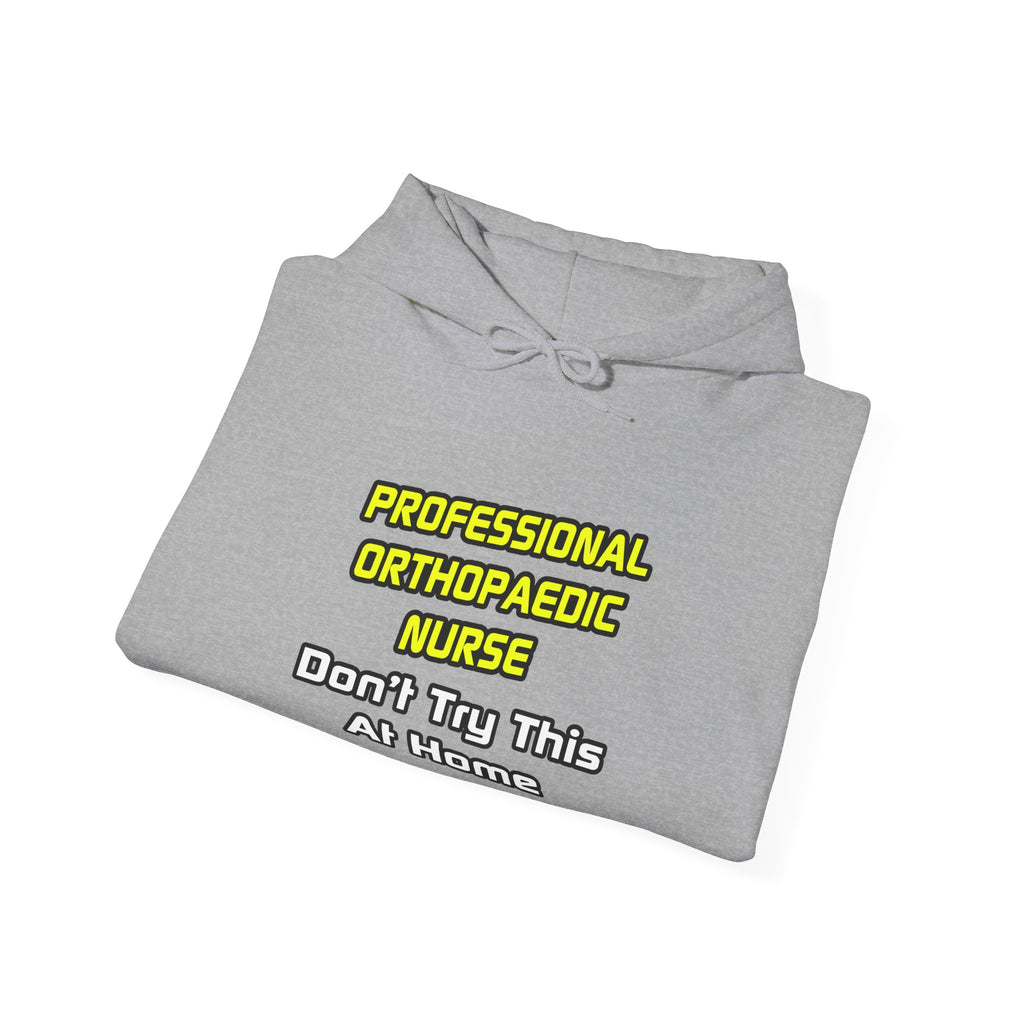 Professional Orthopaedic Nurse .. Joke - Unisex Heavy Blend™ Hooded Sweatshirt