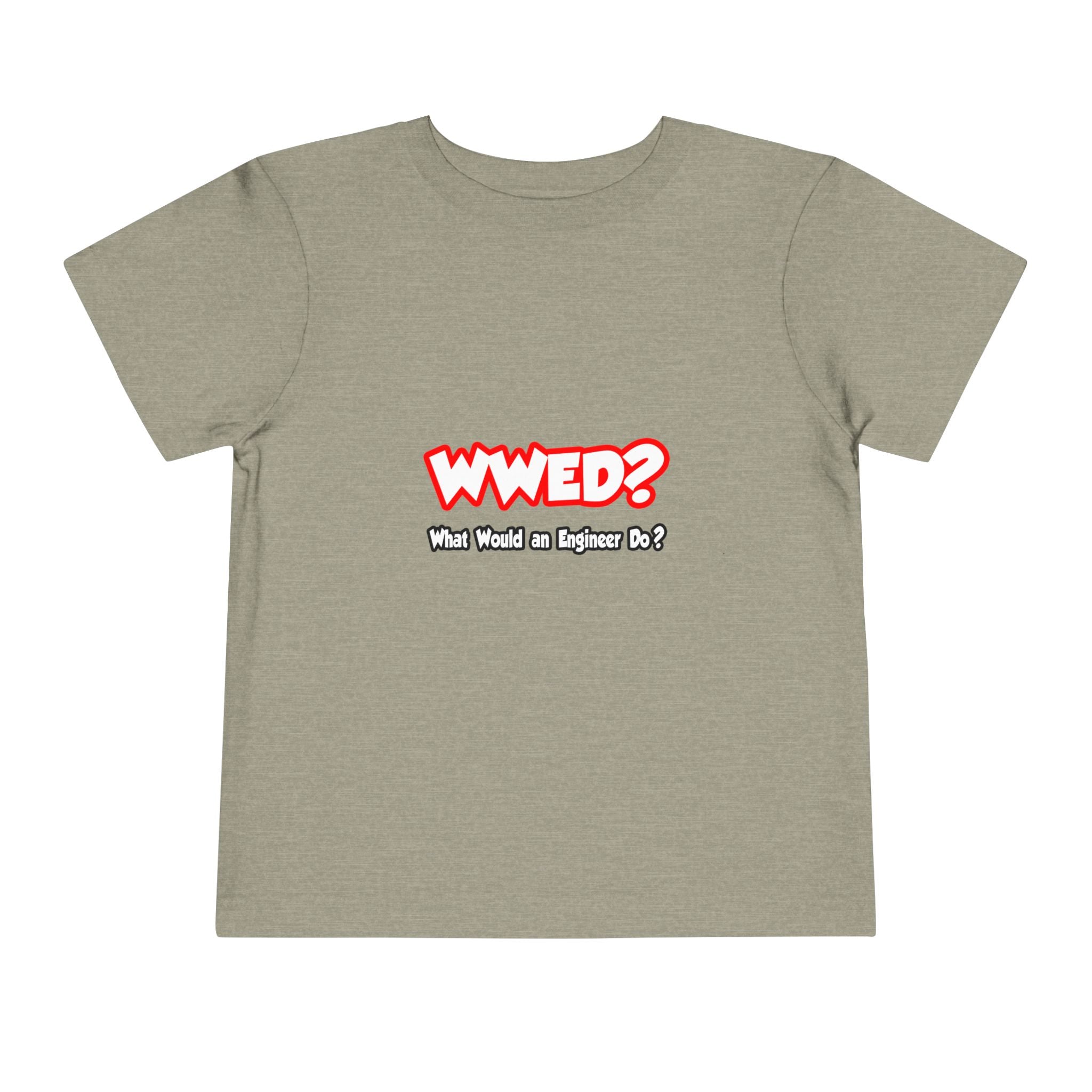 WWED...What Would an Engineer Do - Toddler Short Sleeve Tee