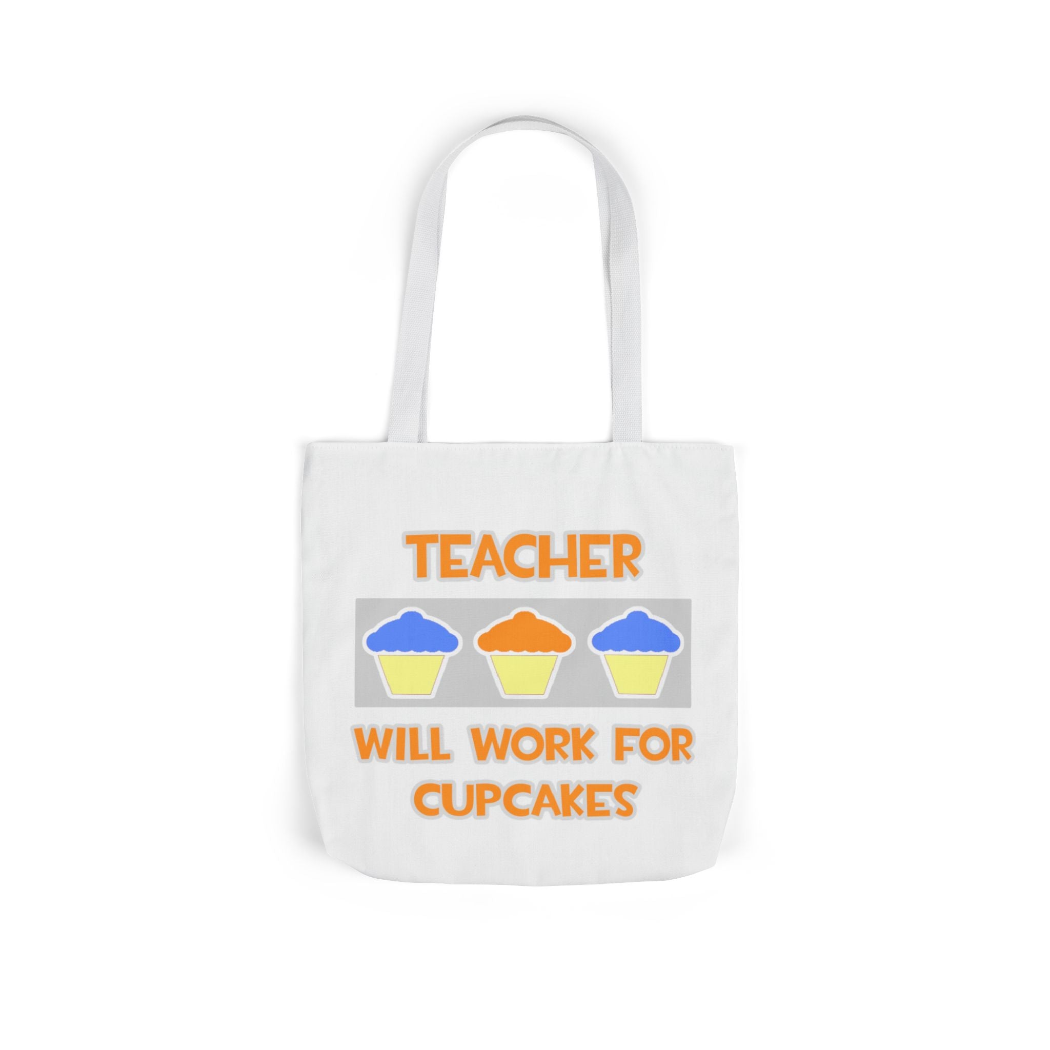 Teacher ... Will Work For Cupcakes - Canvas Tote Bag, 5-Color Straps