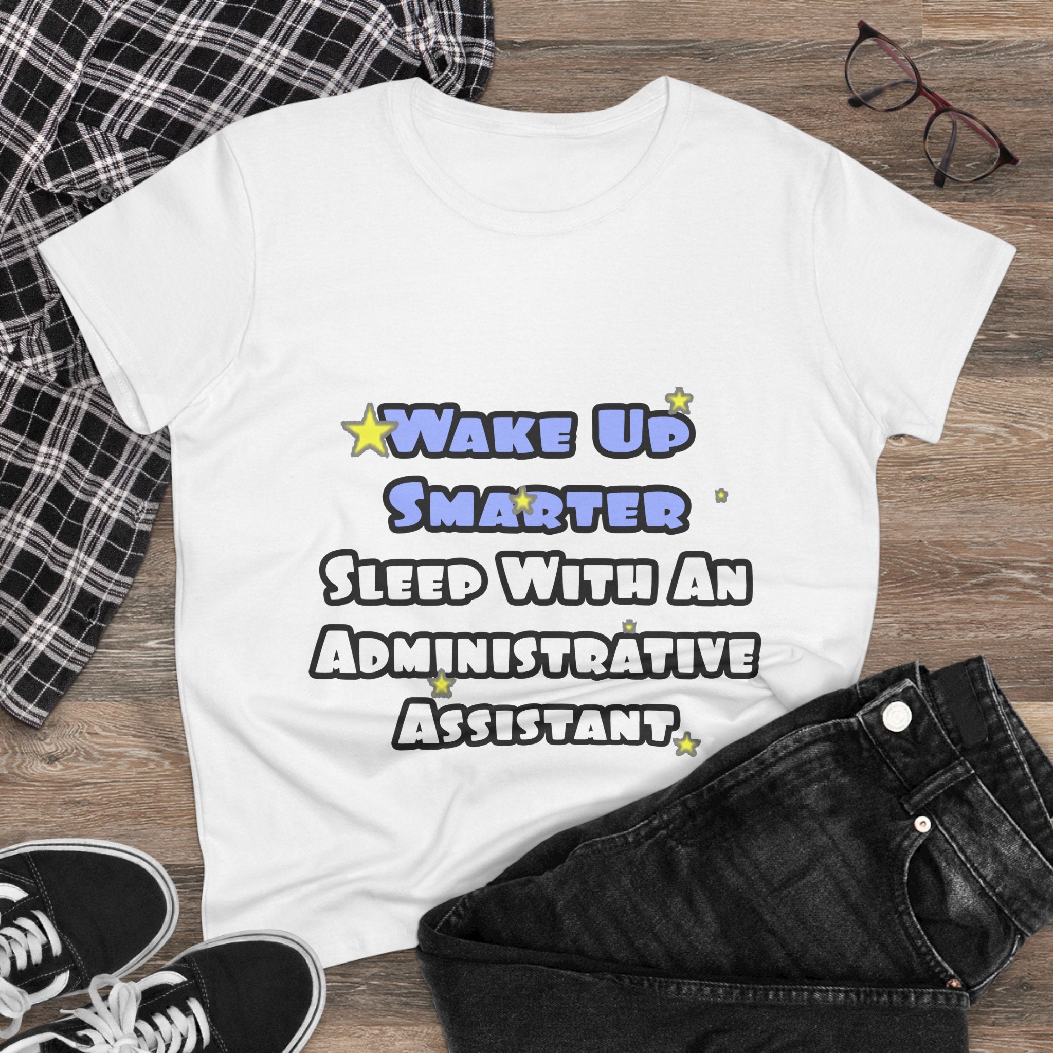Wake Up Smarter...Sleep With an Admin Asst - Women's Midweight Cotton Tee