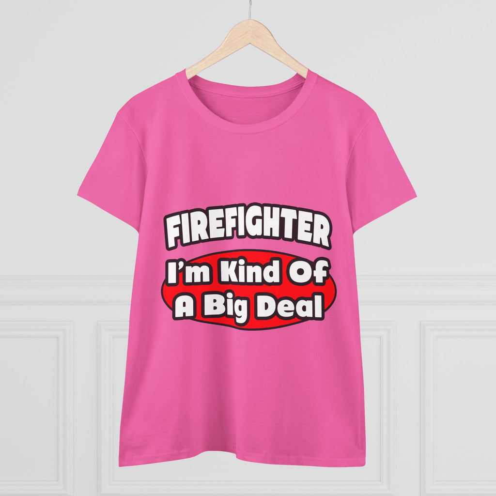 Firefighter...Big Deal - Women's Midweight Cotton Tee