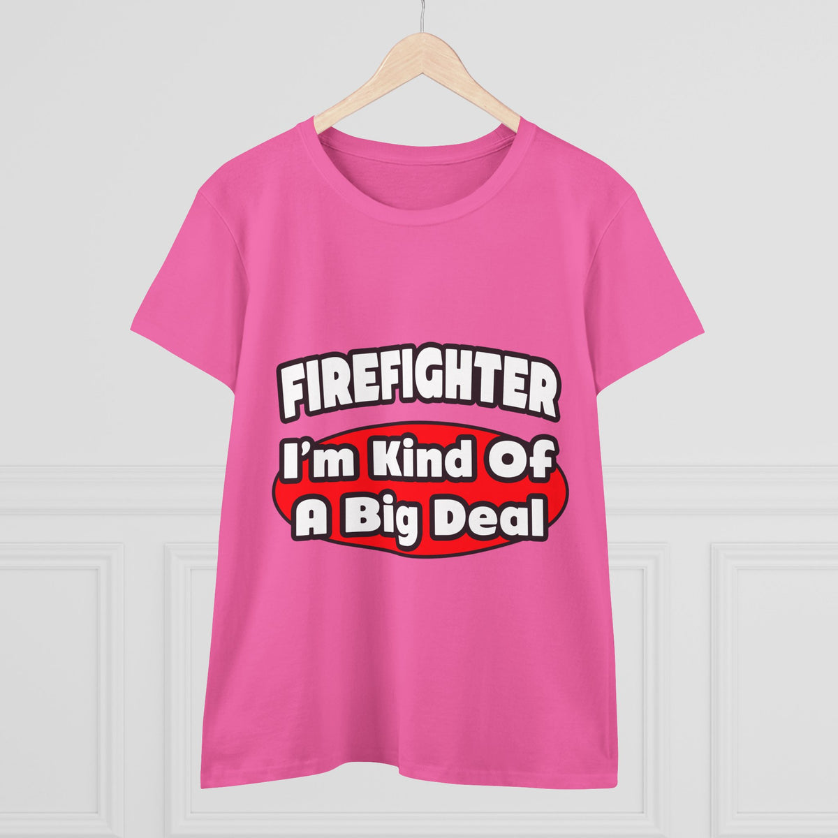 Firefighter...Big Deal - Women's Midweight Cotton Tee