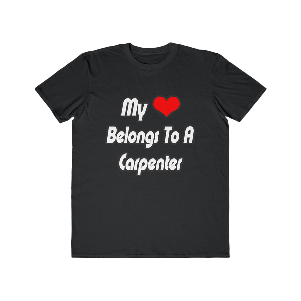 My Heart Belongs To A Carpenter - Men's Lightweight Fashion Tee