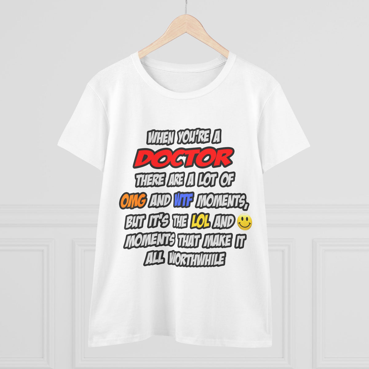 Doctor .. OMG WTF LOL - Women's Midweight Cotton Tee