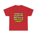 Everyday's An Adventure...Analytical Chemist - Unisex Heavy Cotton Tee