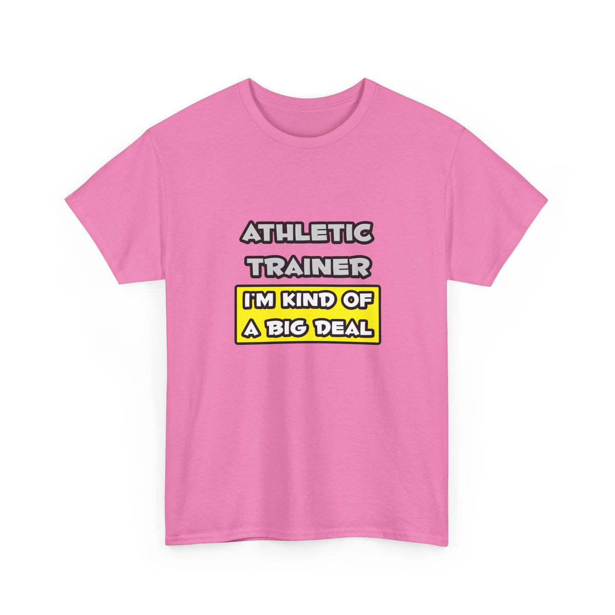 Athletic Trainer .. I'm Kind of a Big Deal - Unisex Heavy Cotton Tee