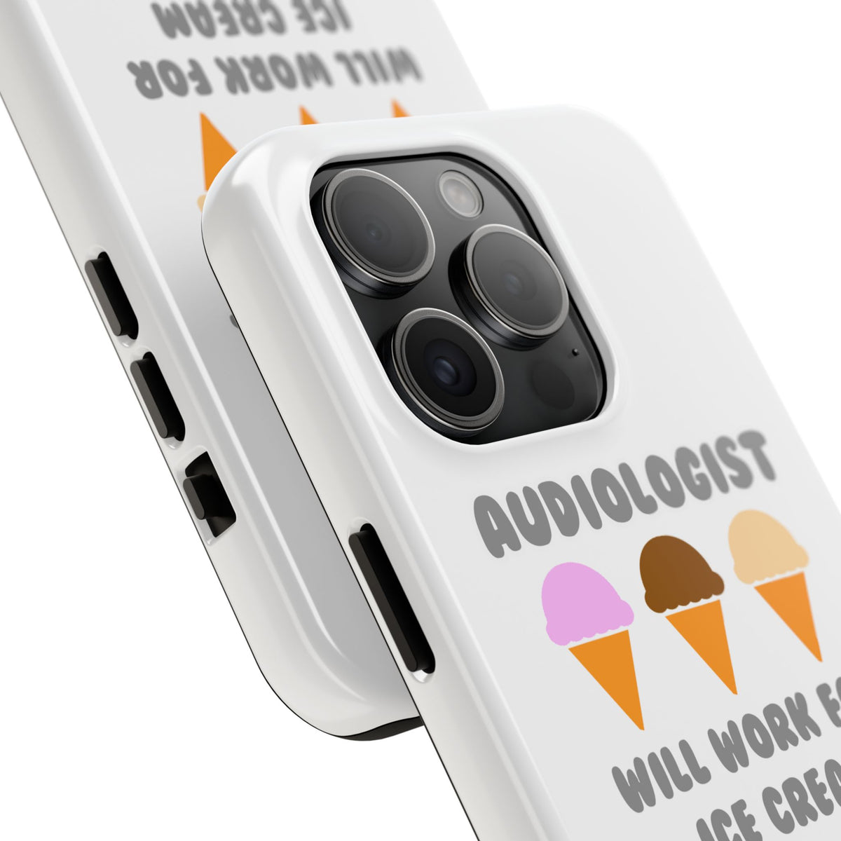 Audiologist ... Will Work For Ice Cream - Tough Phone Cases