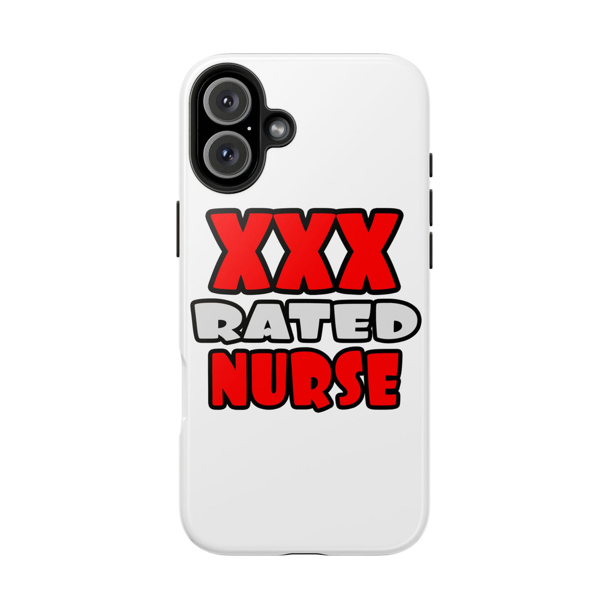 XXX Rated Nurse - Tough Phone Cases