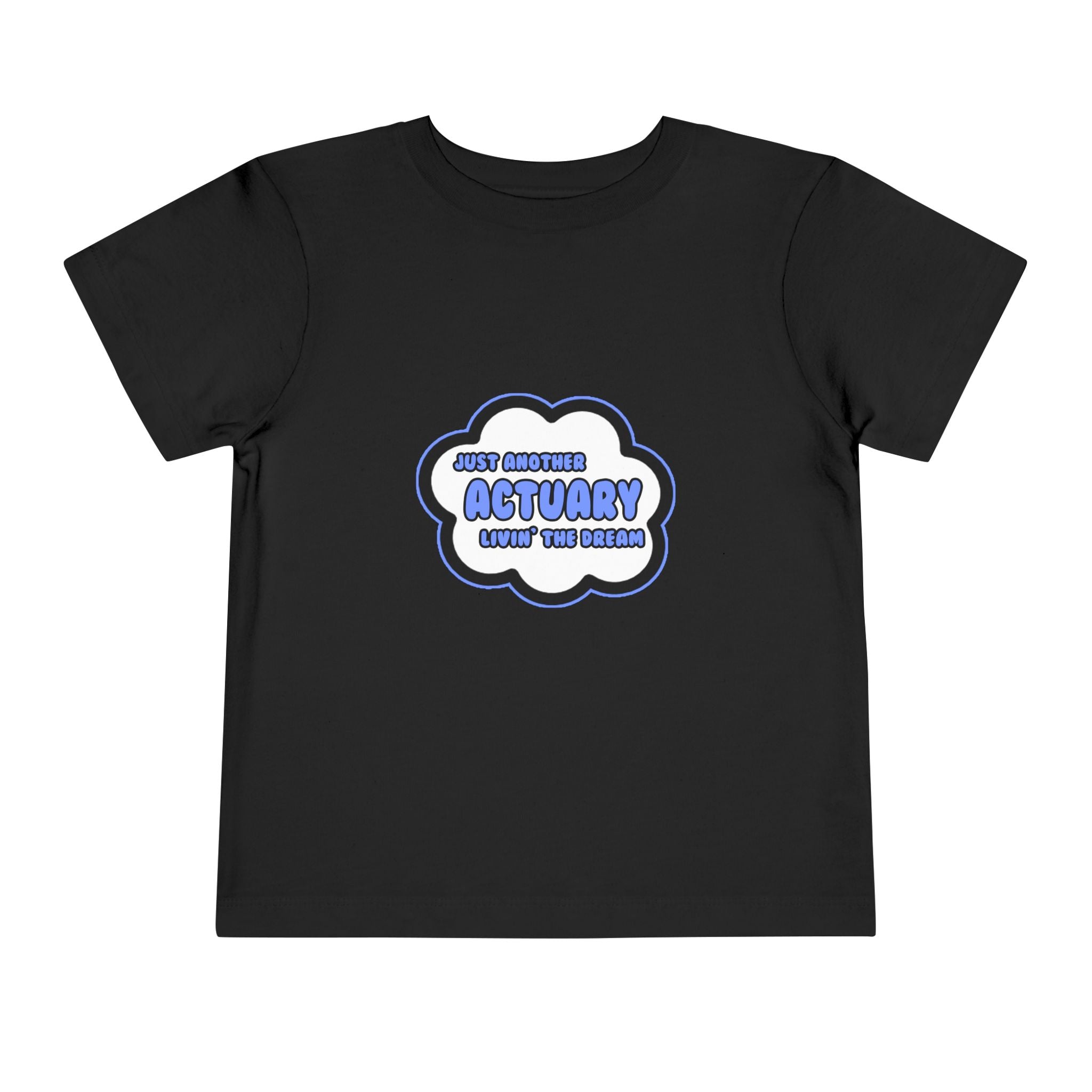 Actuary .. Livin' The Dream - Toddler Short Sleeve Tee