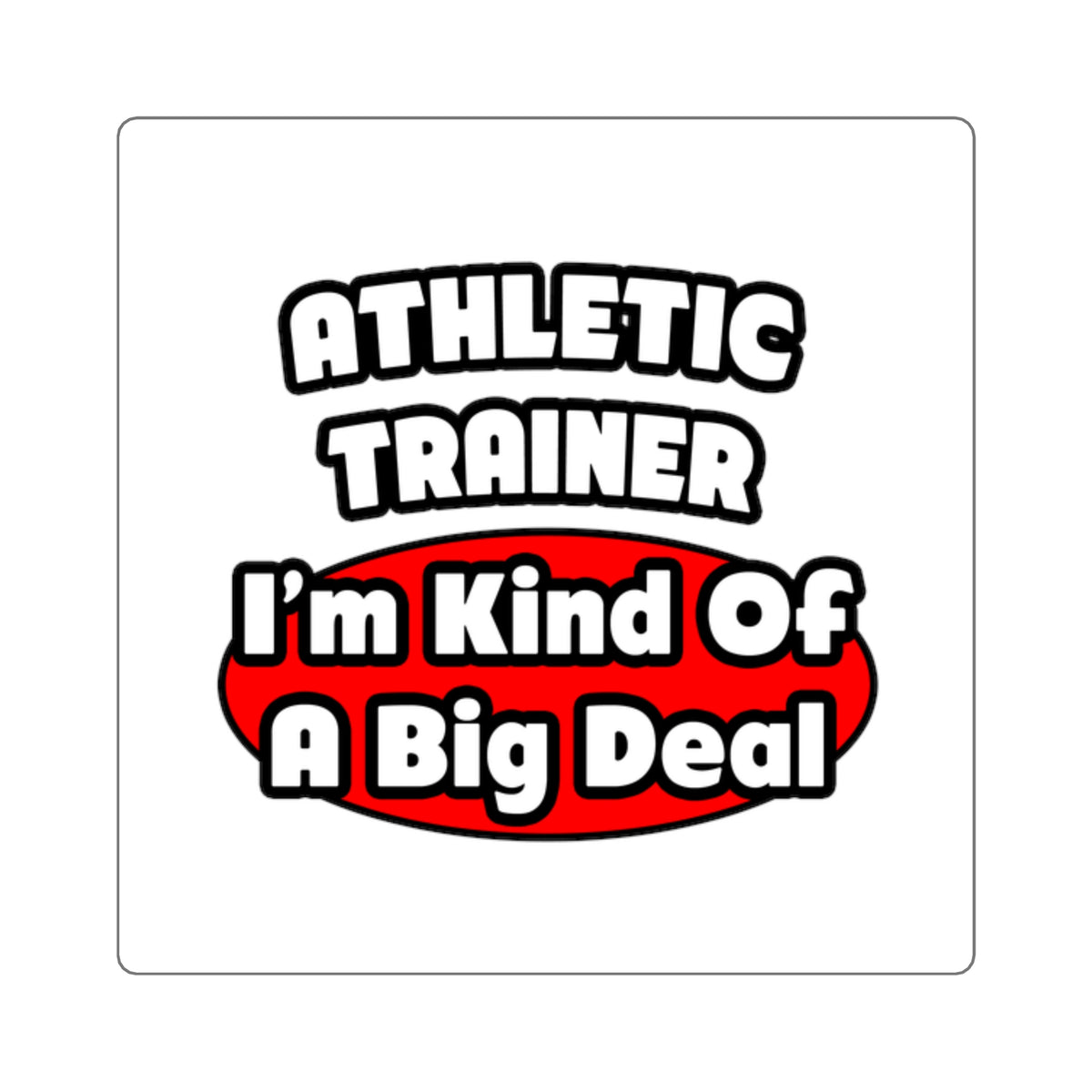 Athletic Trainer ... Big Deal - Square Stickers