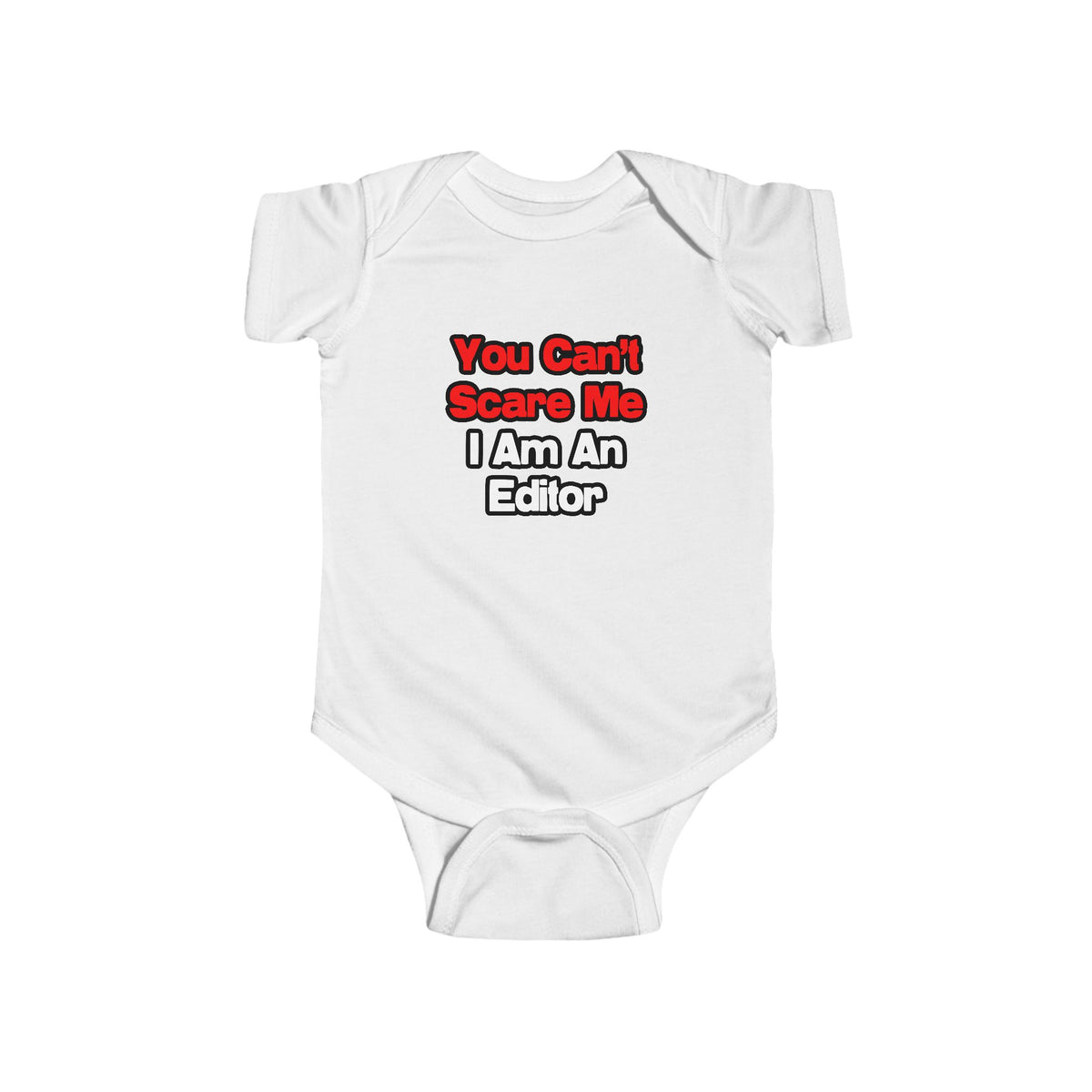 You Can't Scare Me...Editor - Infant Fine Jersey Bodysuit