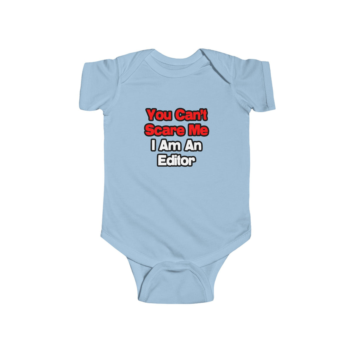 You Can't Scare Me...Editor - Infant Fine Jersey Bodysuit