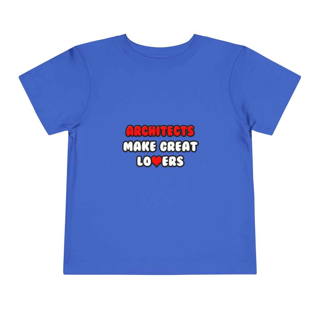 Architects Make Great Lovers - Toddler Short Sleeve Tee