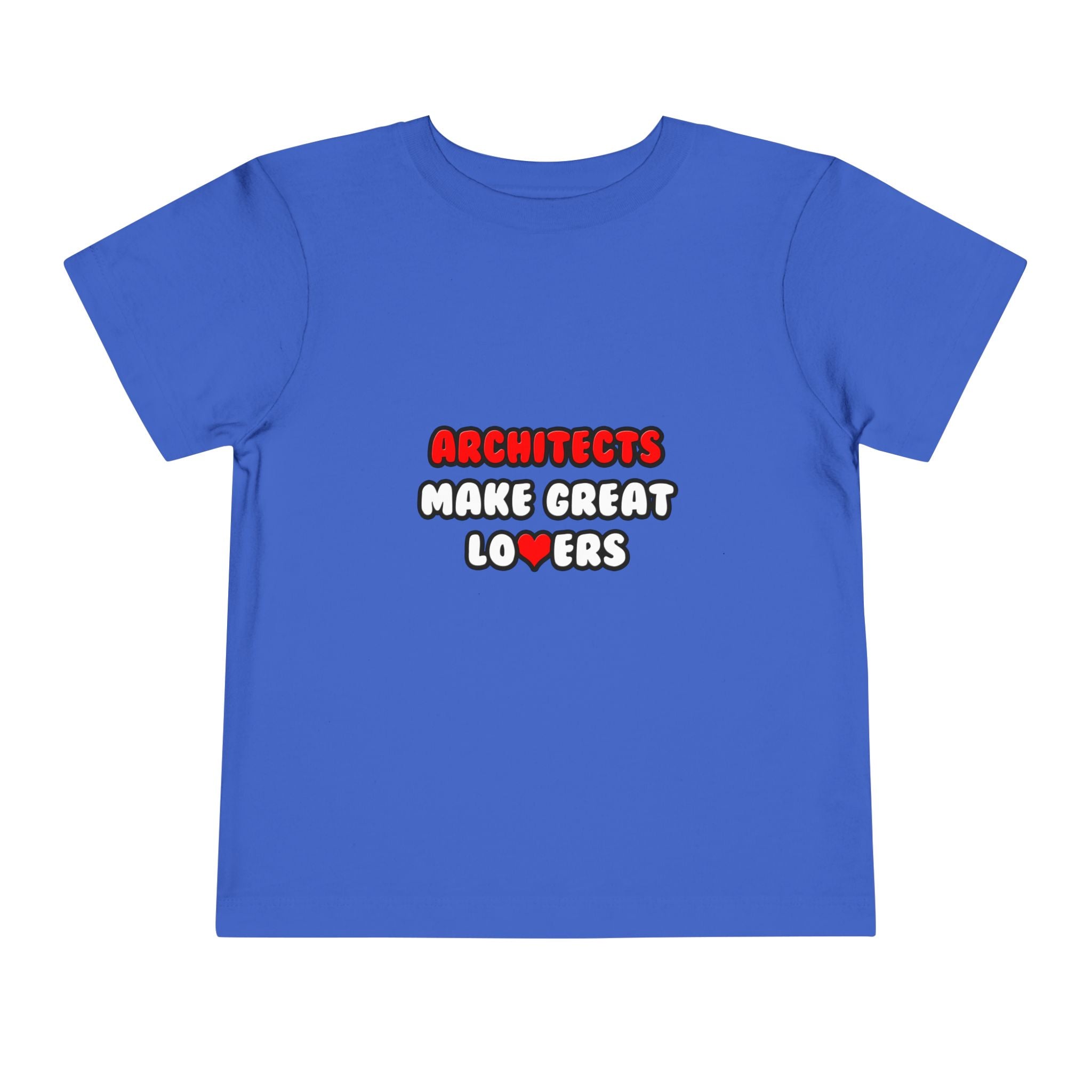 Architects Make Great Lovers - Toddler Short Sleeve Tee