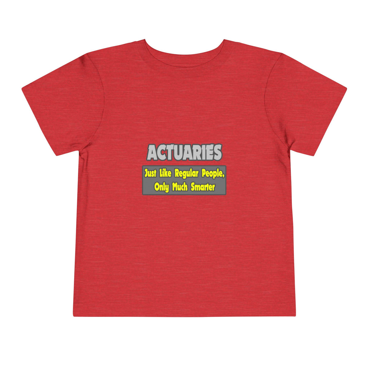 Actuaries...Smarter - Toddler Short Sleeve Tee