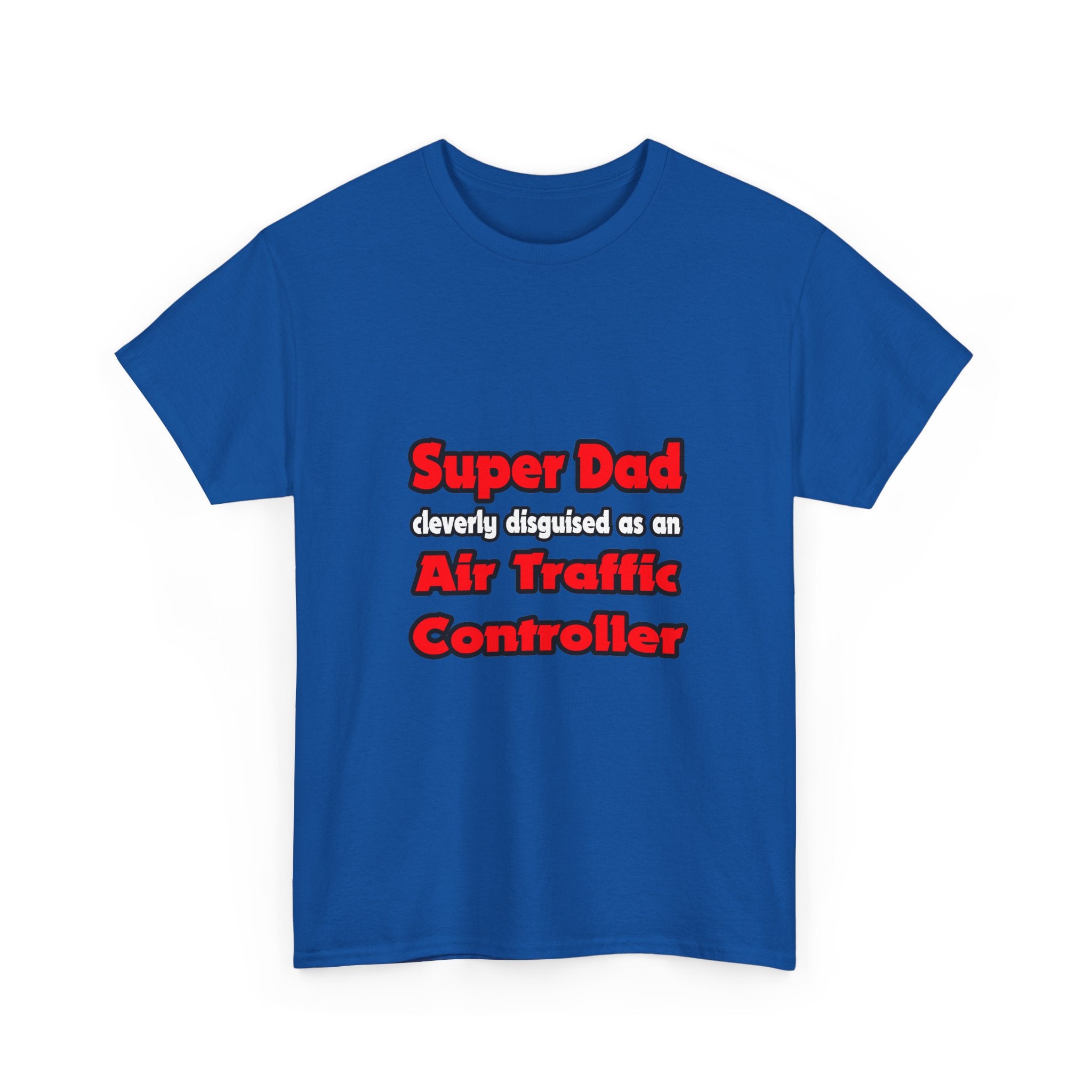 Super Dad ... Air Traffic Controller - Unisex Heavy Cotton Tee