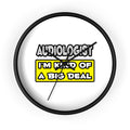 Audiologist .. I'm Kind of a Big Deal - Wall Clock