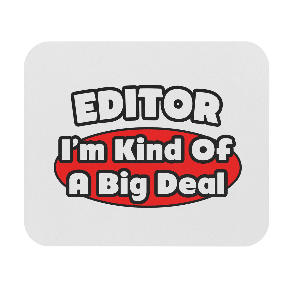 Editor...Big Deal - Mouse Pad (Rectangle)