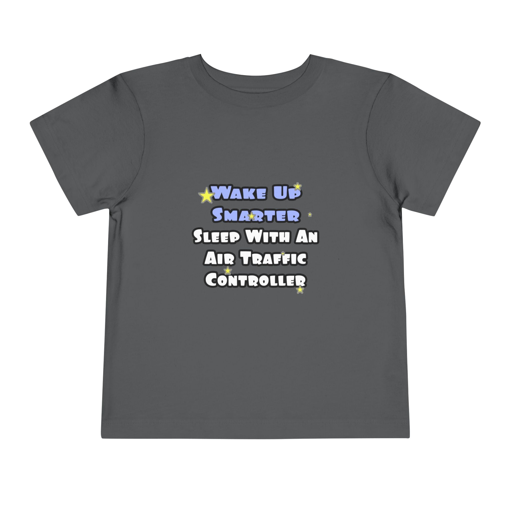 Wake Up Smarter...Sleep With an Air Traffic Controller - Toddler Short Sleeve Tee