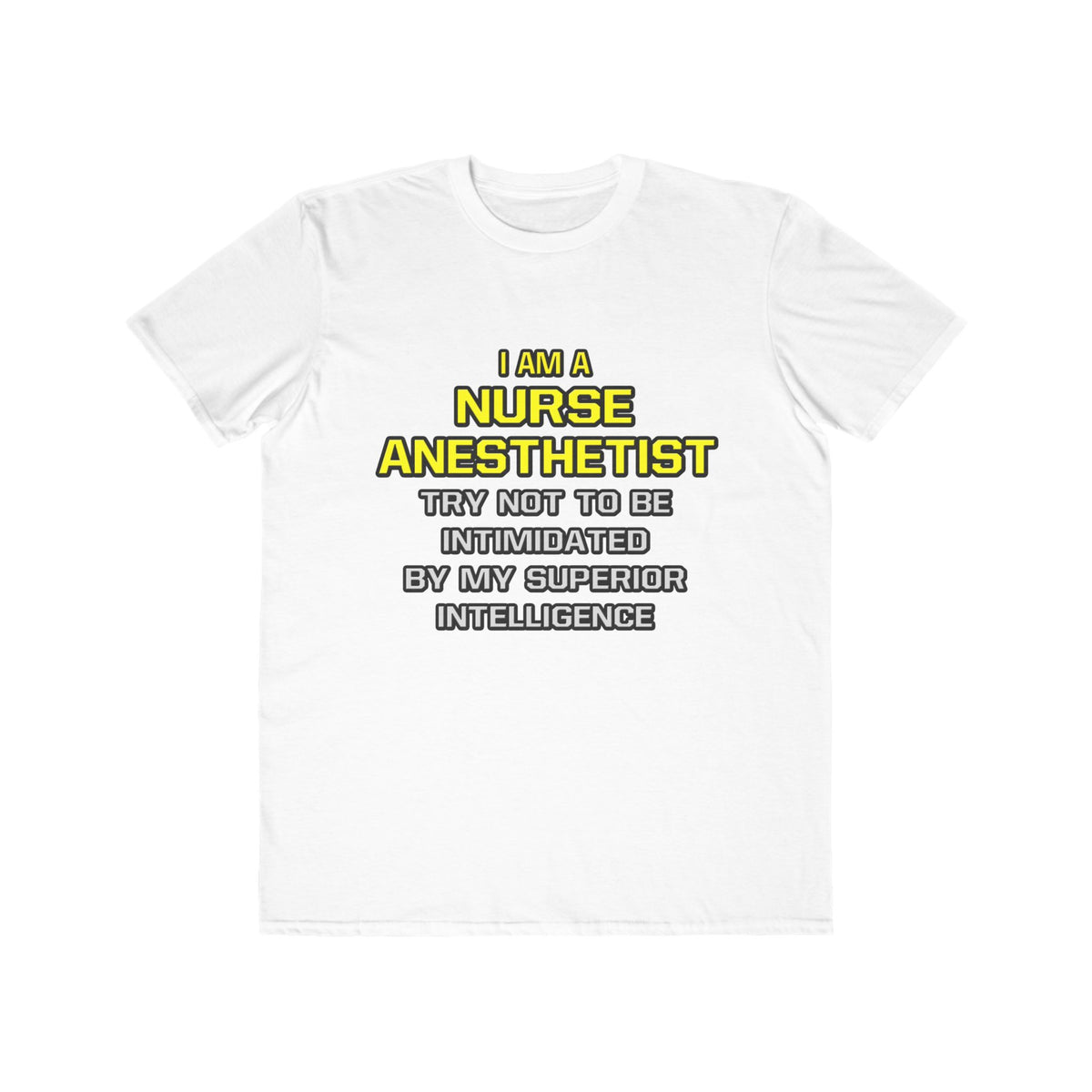 Nurse Anesthetist...Superior Intelligence - Men's Lightweight Fashion Tee