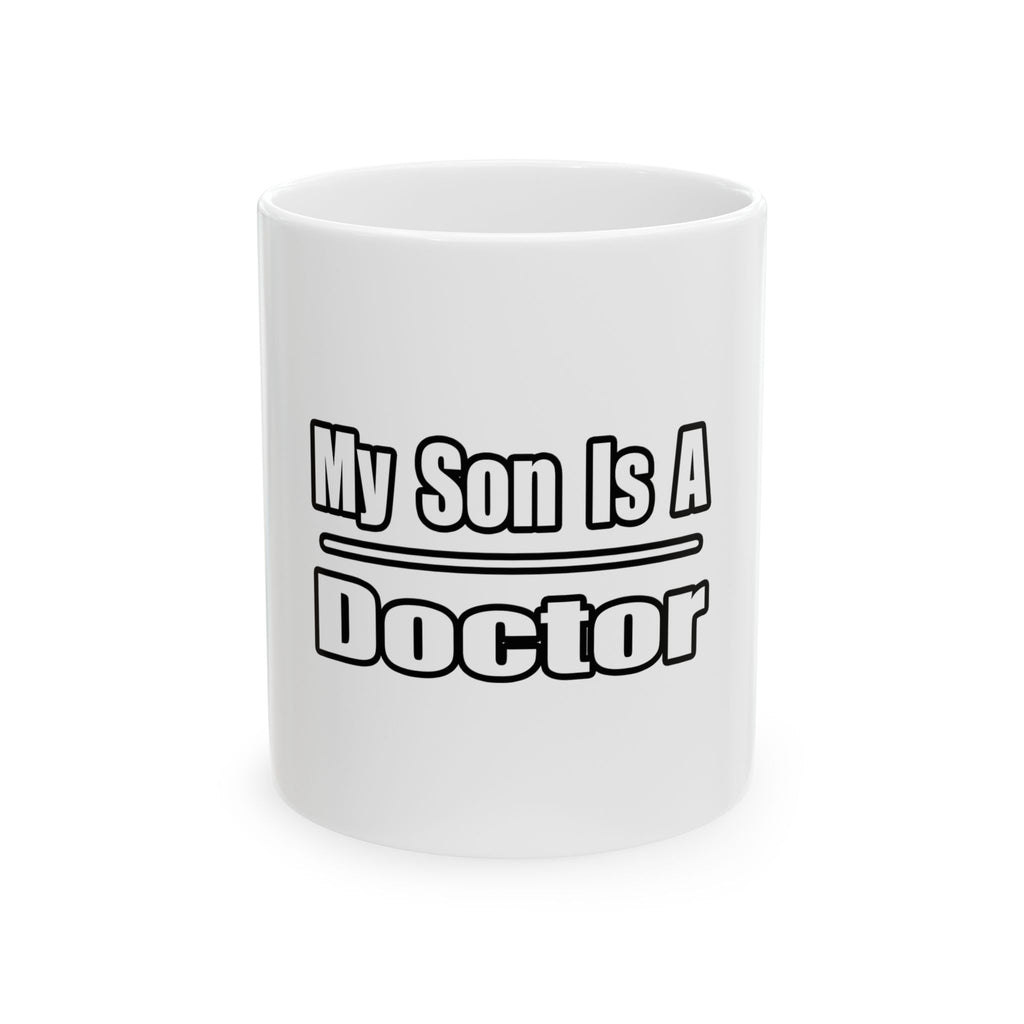 My Son Doctor - Ceramic Mug, (11oz, 15oz)