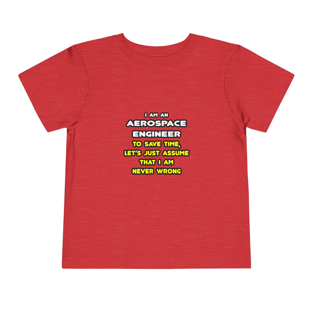 Funny Aerospace Engineer T Shirts and Gifts - Toddler Short Sleeve Tee