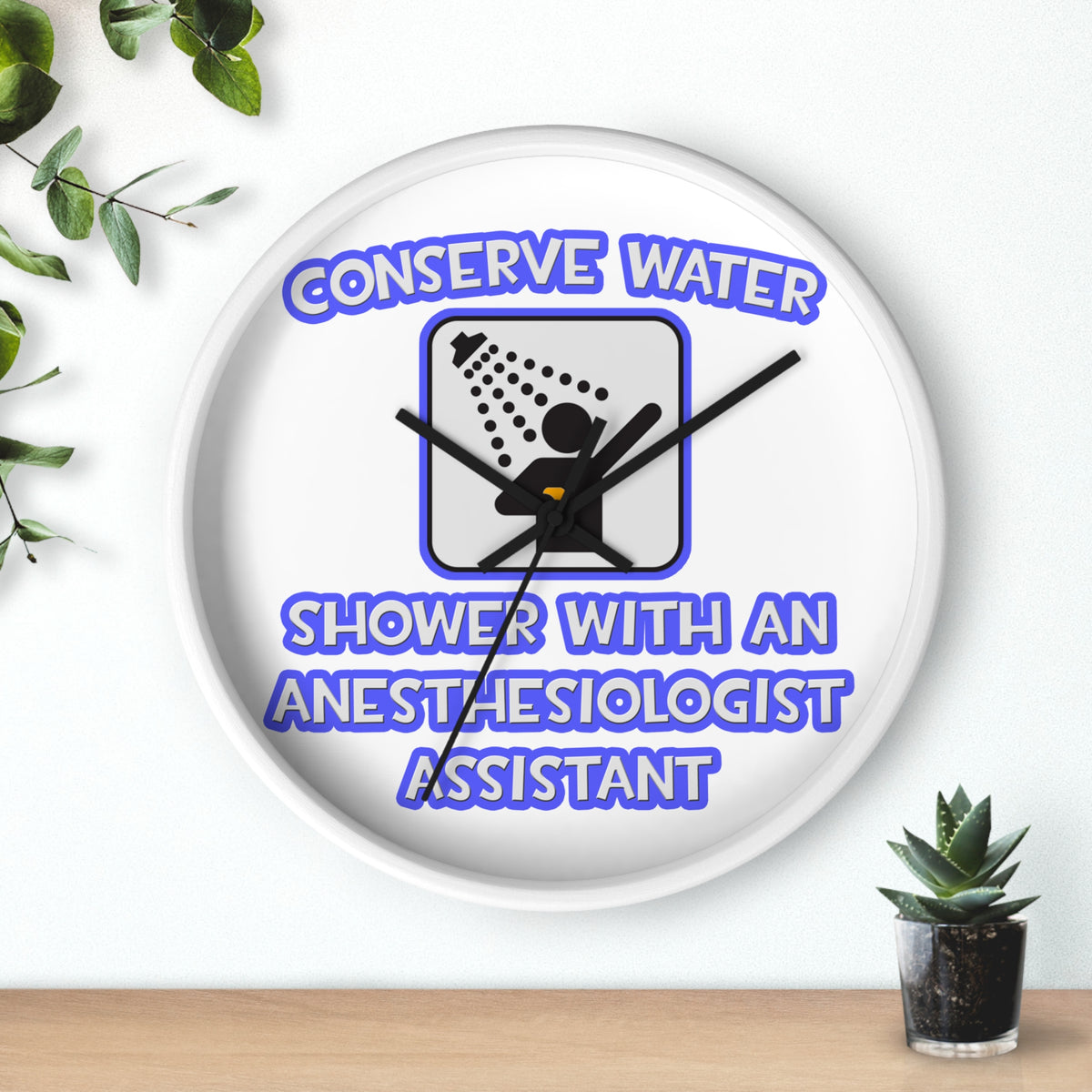 Conserve Water .. Shower With Anesthesiologist Asst - Wall Clock