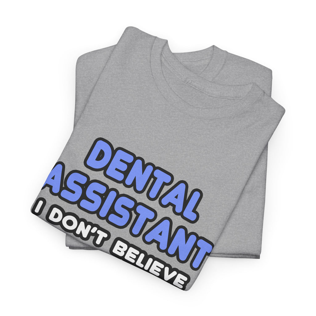 Miracles and Dental Assistants - Unisex Heavy Cotton Tee