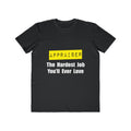 Appraiser...Hardest Job You'll Ever Love - Men's Lightweight Fashion Tee
