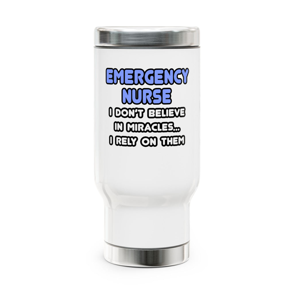 Miracles and Emergency Nurses - Stainless Steel Travel Mug with Handle, 14oz