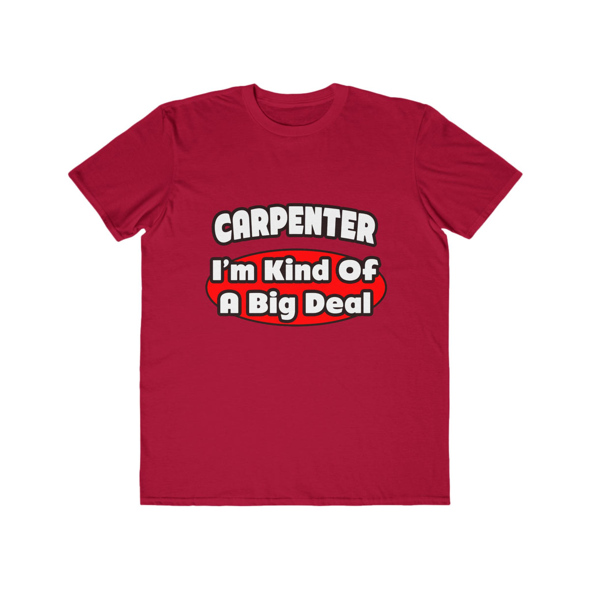Carpenter...Big Deal - Men's Lightweight Fashion Tee