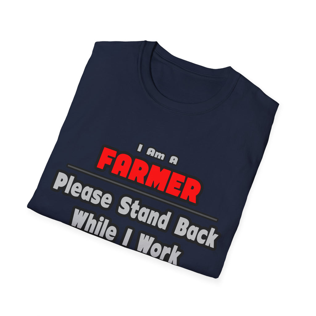 Farmer ... Stand Back ... Work My Magic - Unisex Softstyle T-Shirt