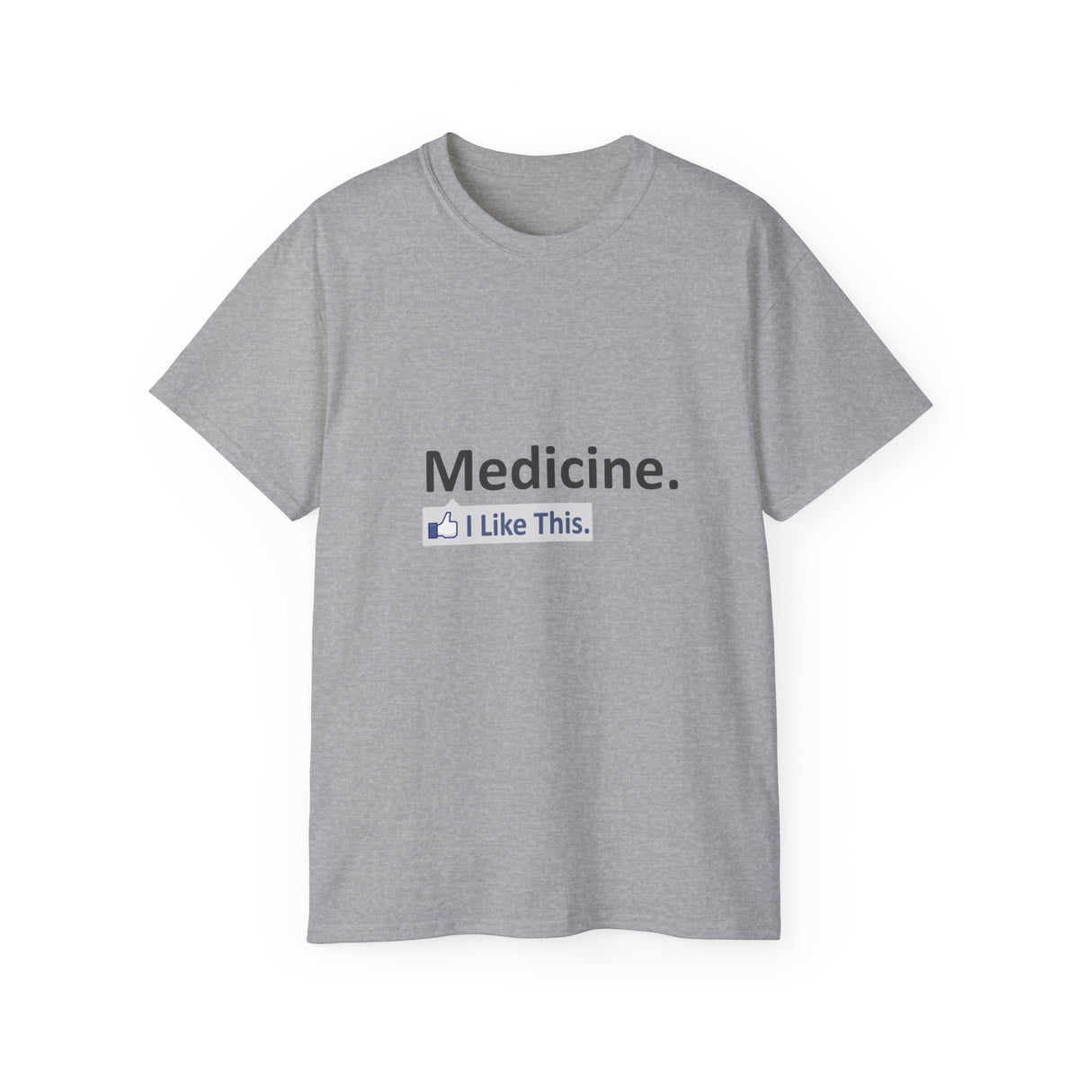 Medicine...I Like This - Unisex Ultra Cotton Tee