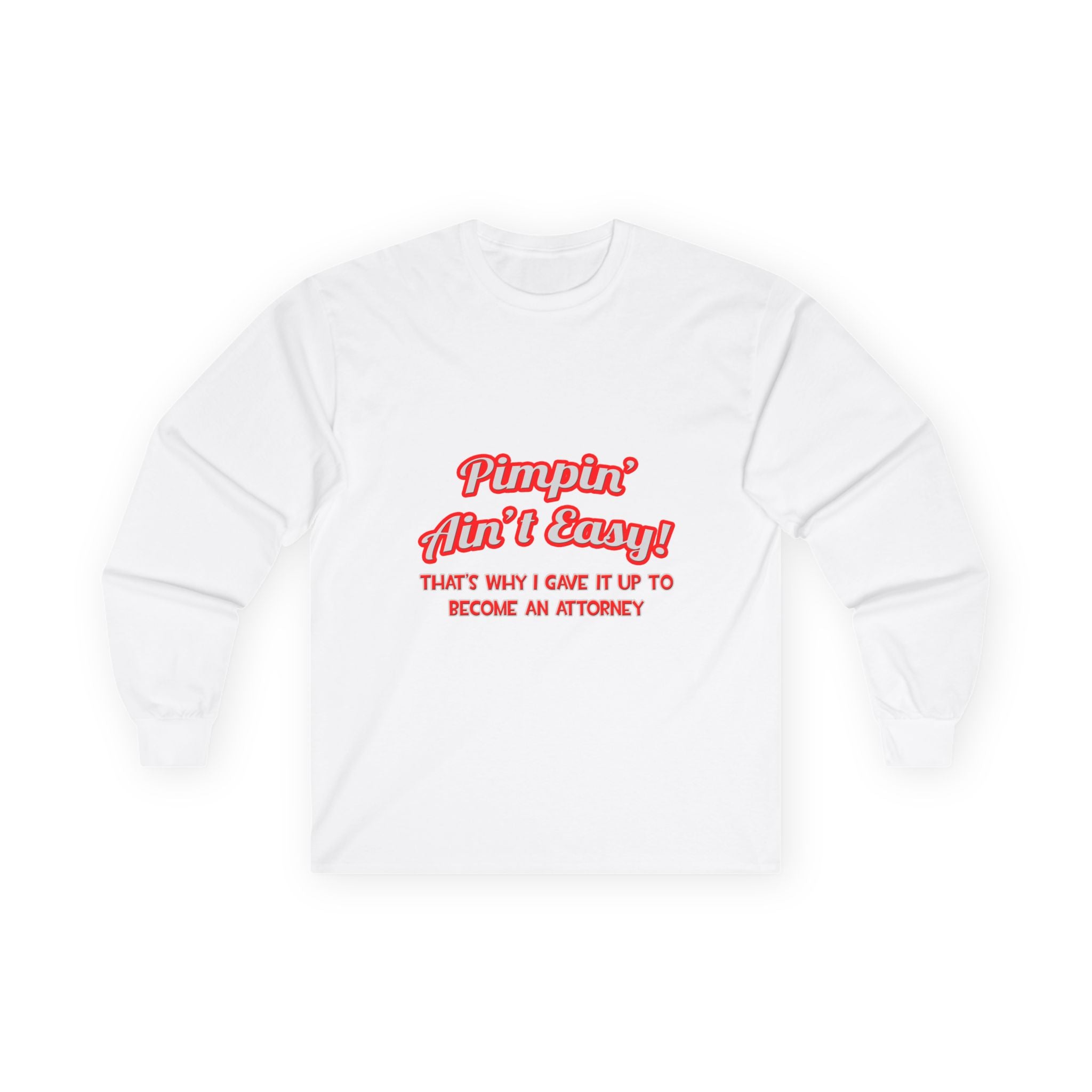 Pimpin' Ain't Easy ... Attorney - Unisex Ultra Cotton Long Sleeve Tee