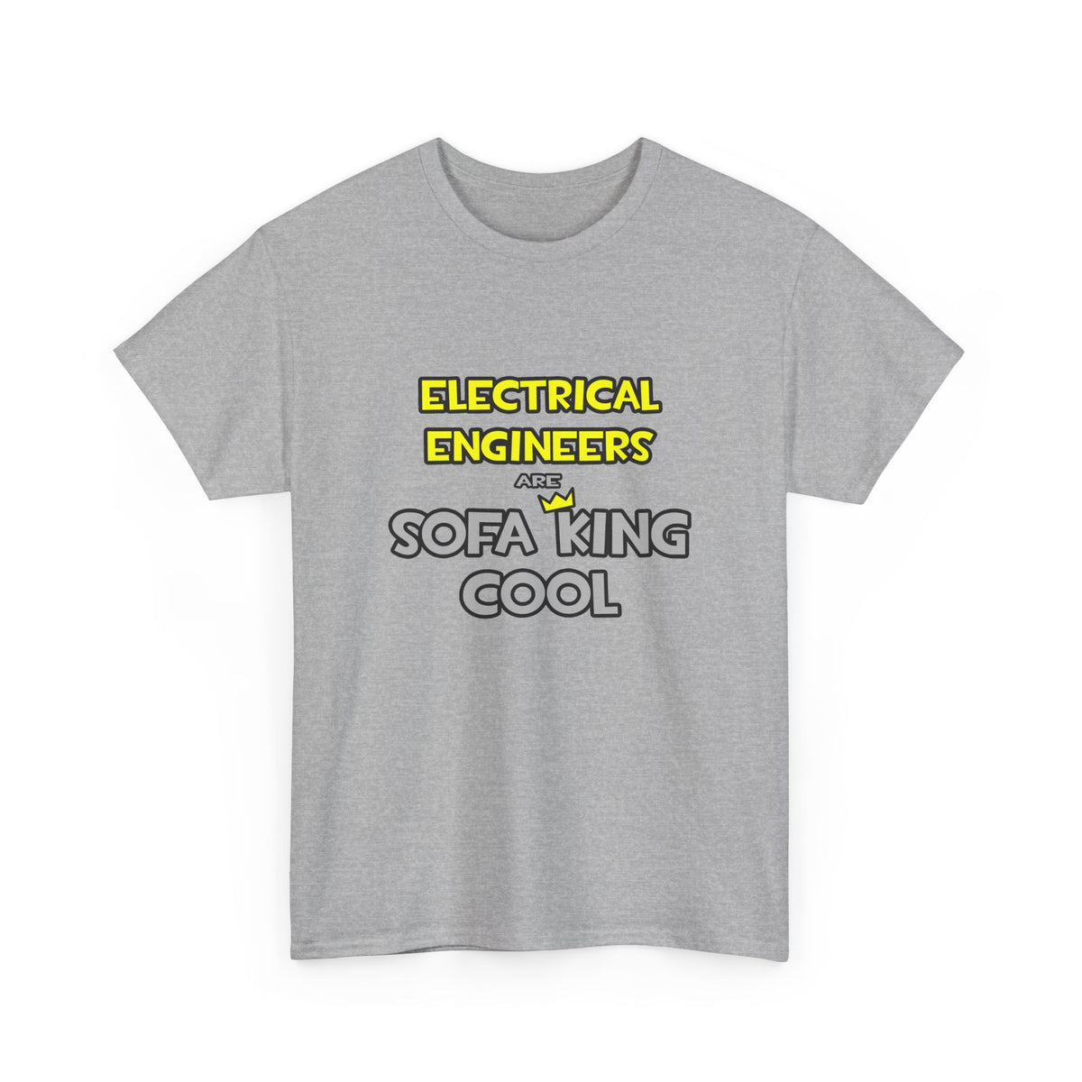 Electrical Engineers Are Sofa King Cool - Unisex Heavy Cotton Tee