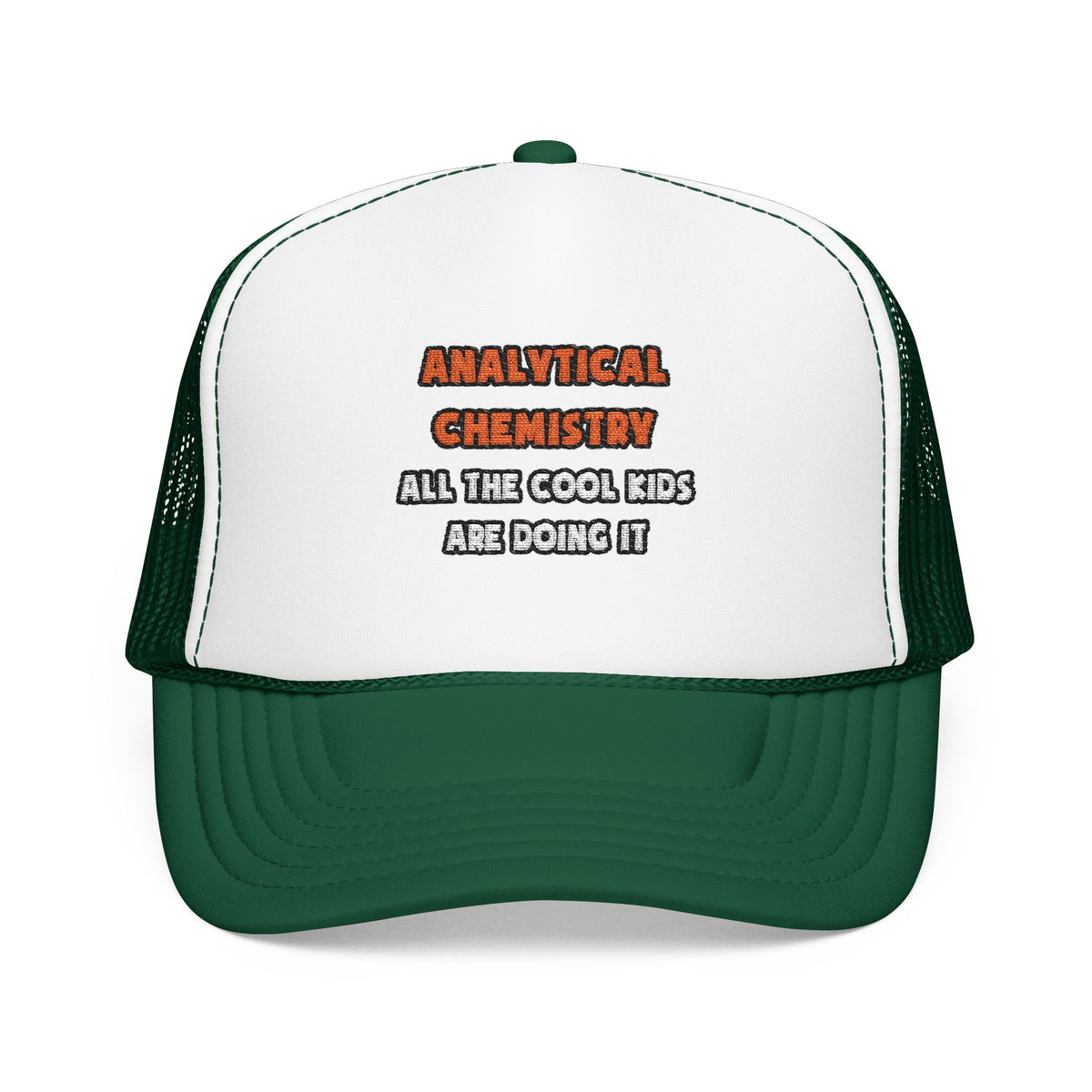 Funny Analytical Chemist Shirts - Foam Trucker Hat