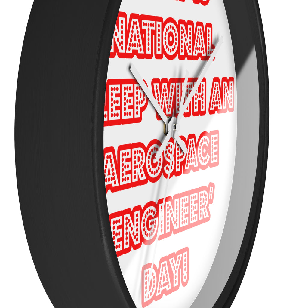 National 'Sleep With an Aerospace Engineer' Day - Wall Clock