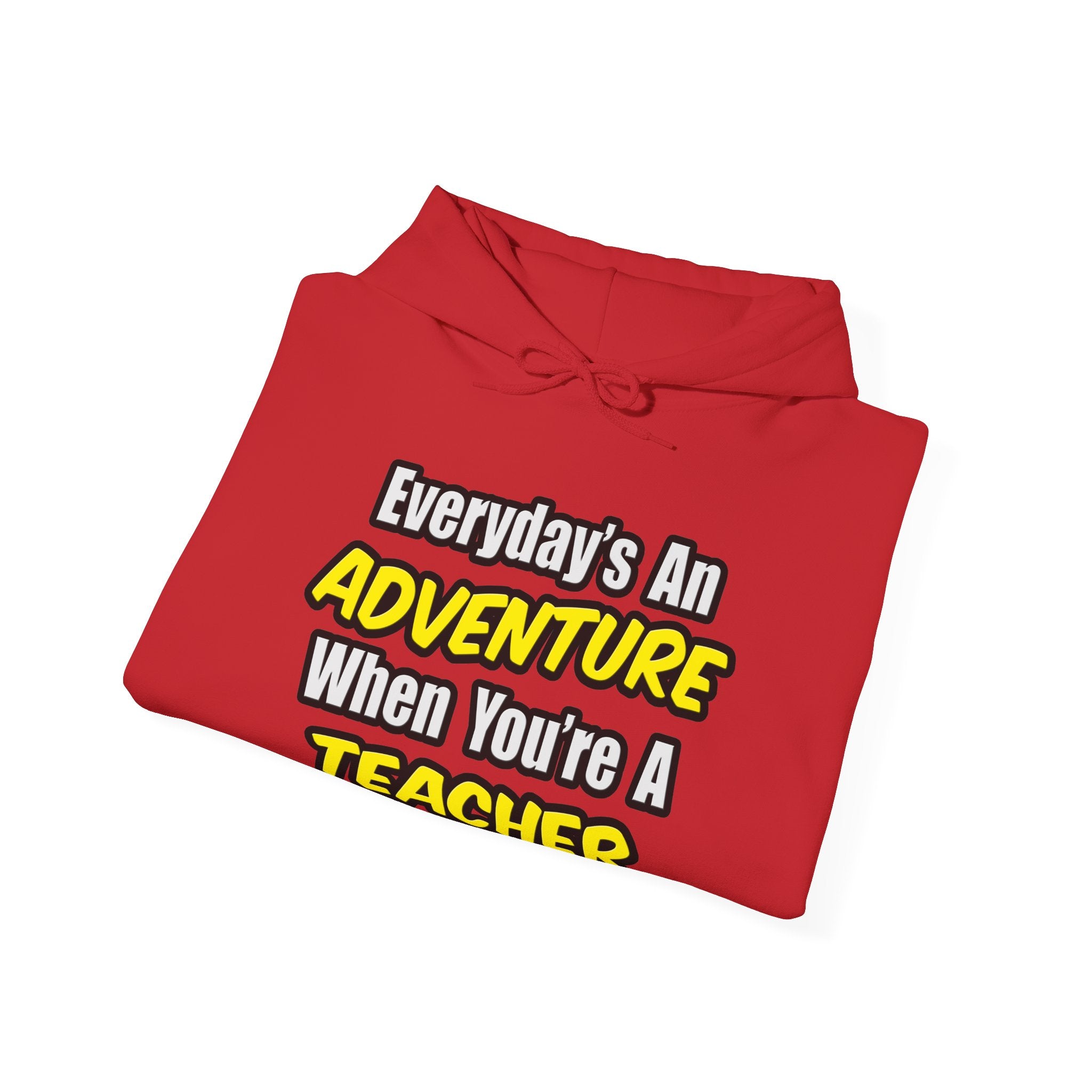 Everyday's An Adventure...Teacher - Unisex Heavy Blend™ Hooded Sweatshirt