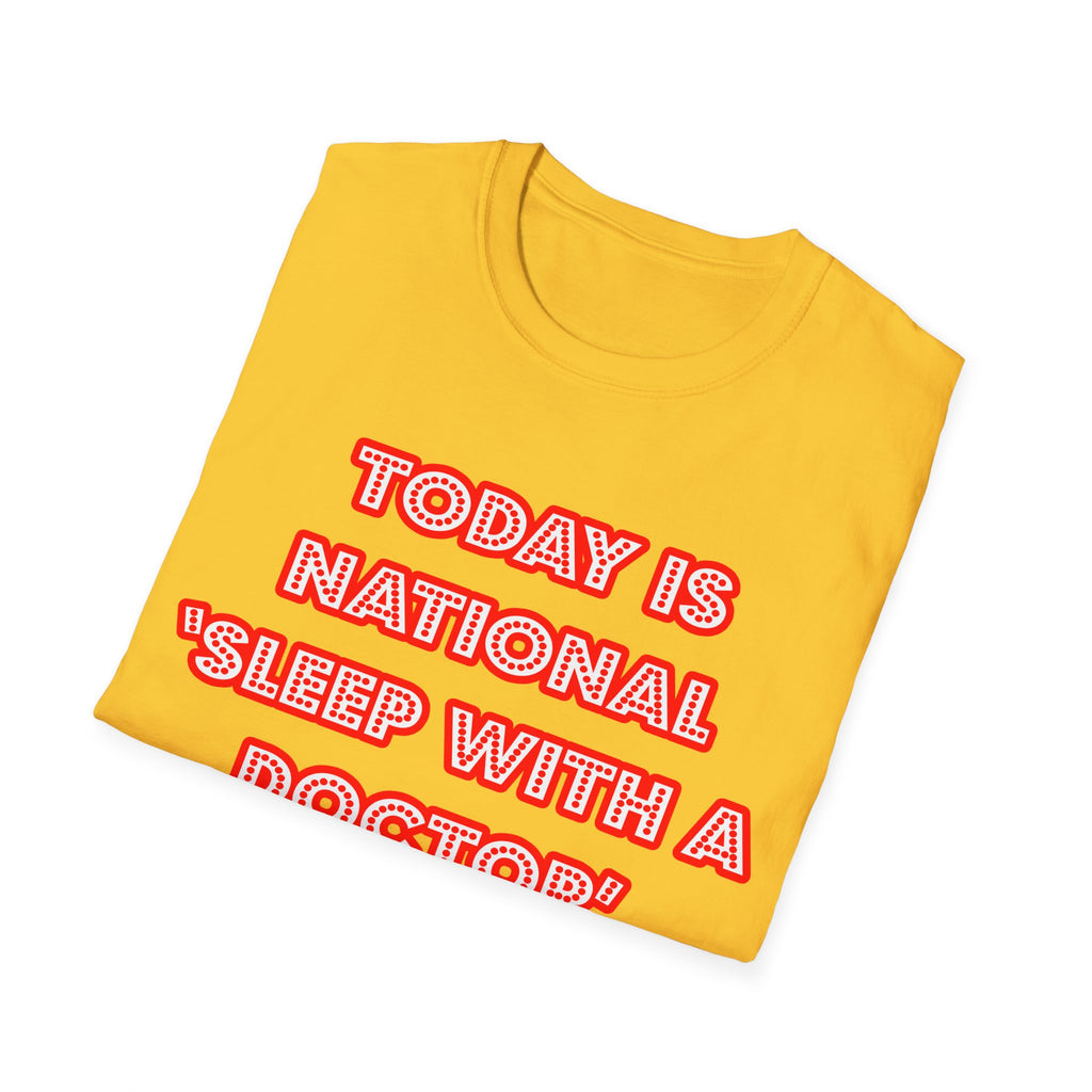 National 'Sleep With a Doctor' Day - Unisex Softstyle T-Shirt