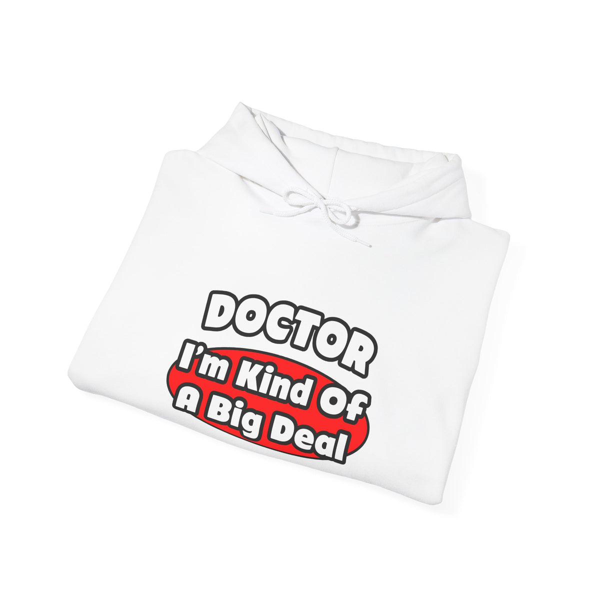 Doctor...Big Deal - Unisex Heavy Blend™ Hooded Sweatshirt