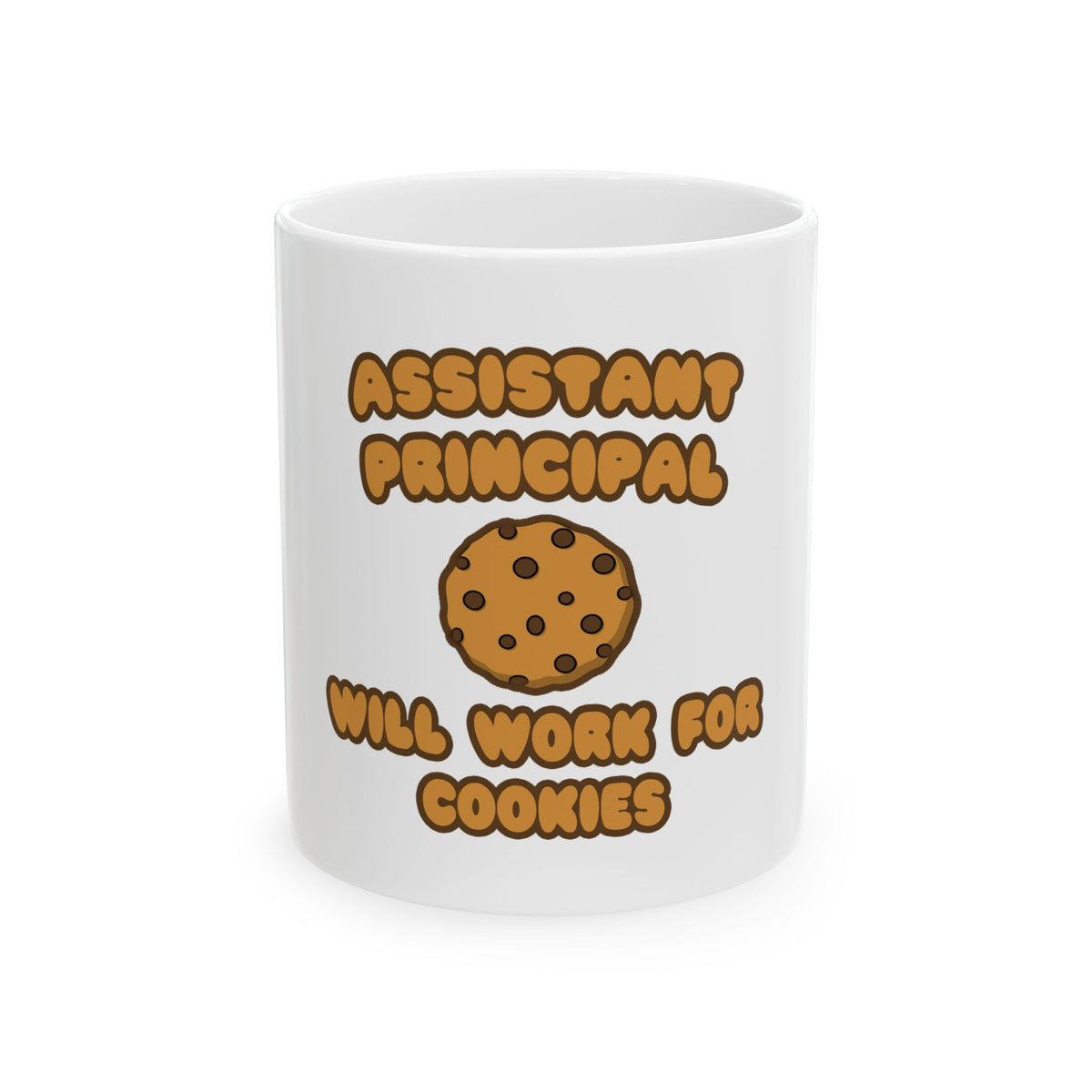 Assistant Principal  .. Will Work for Cookies - Ceramic Mug, (11oz, 15oz)