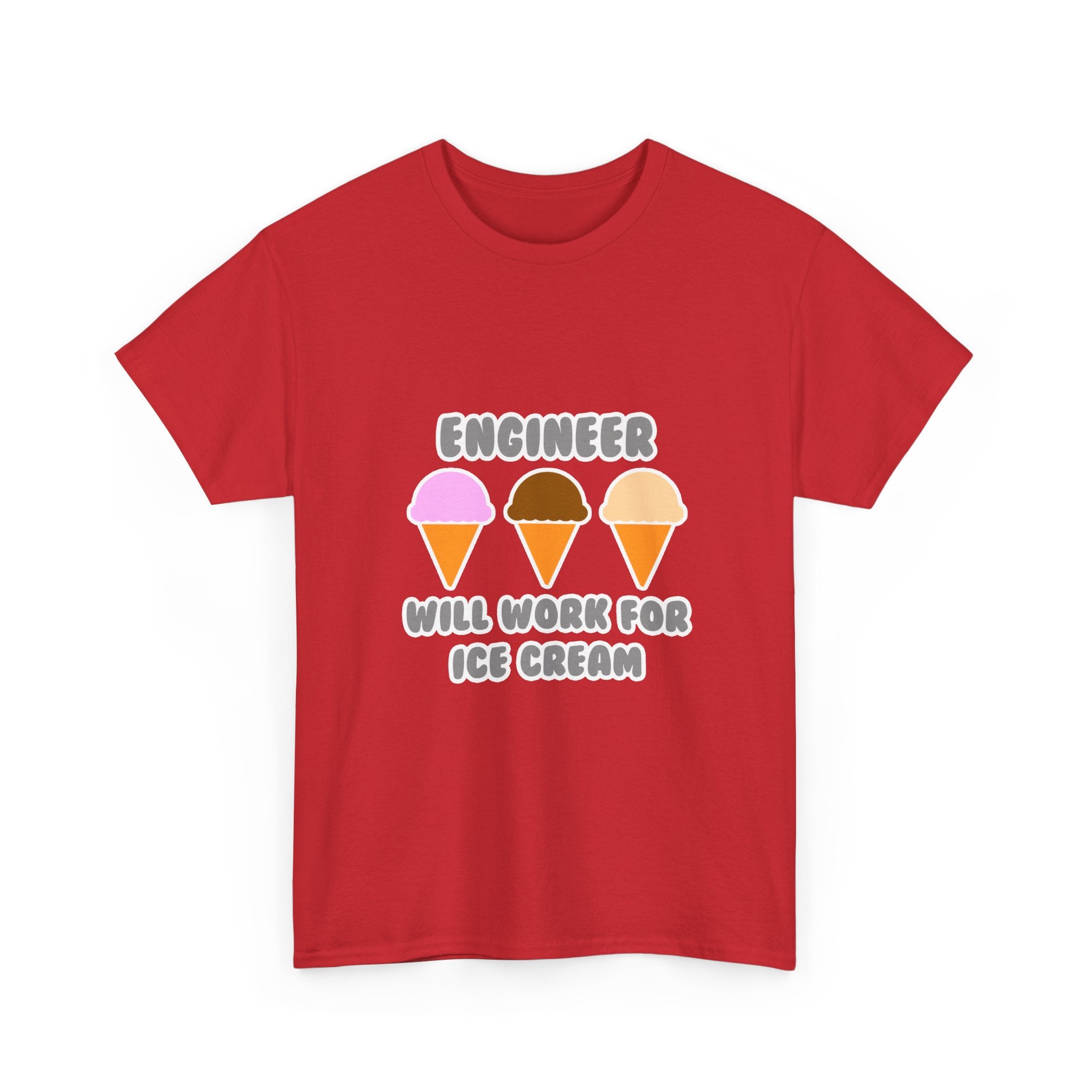 Engineer ... Will Work For Ice Cream - Unisex Heavy Cotton Tee