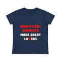 Analytical Chemists Make Great Lovers - Women's Midweight Cotton Tee
