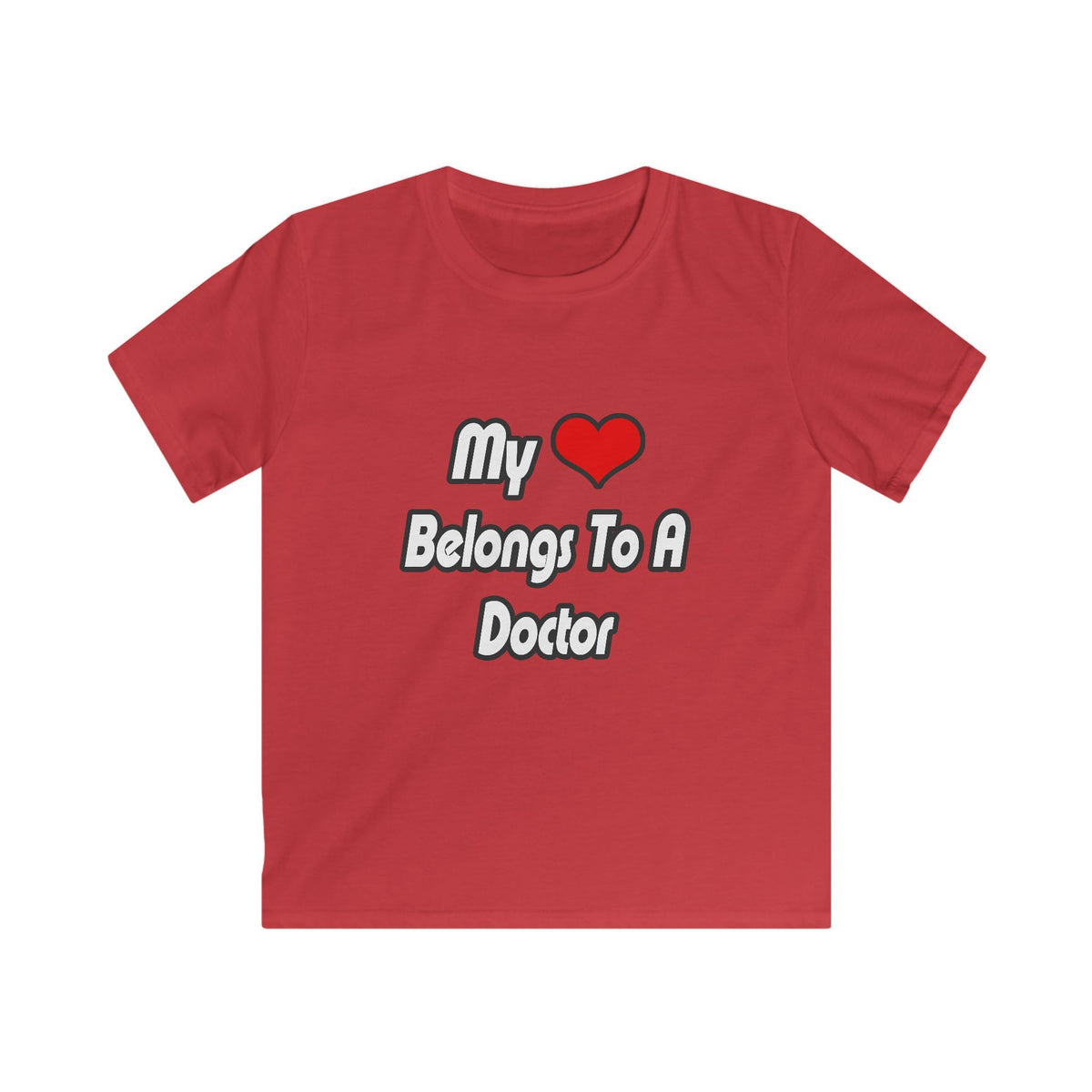 My Heart Belongs To A Doctor - Kids Softstyle Tee